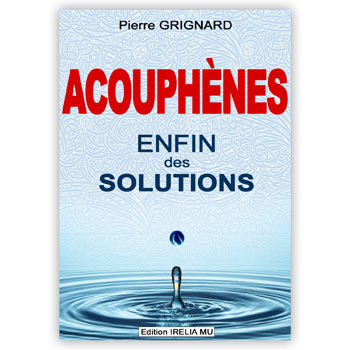 "Acouphènes : enfin des solutions" par Pierre Grignard